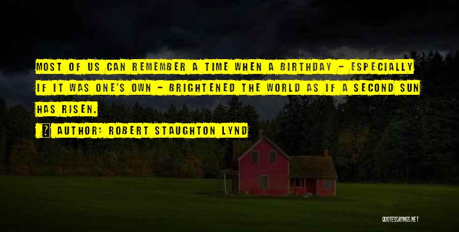 The World's Best Birthday Quotes By Robert Staughton Lynd