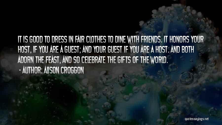 The World's Best Friendship Quotes By Alison Croggon