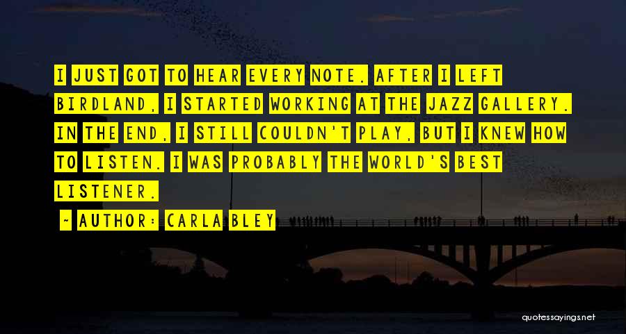 The World's End Best Quotes By Carla Bley