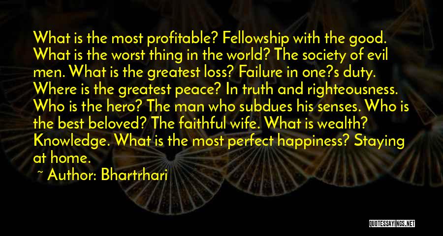 The World's Greatest Man Quotes By Bhartrhari