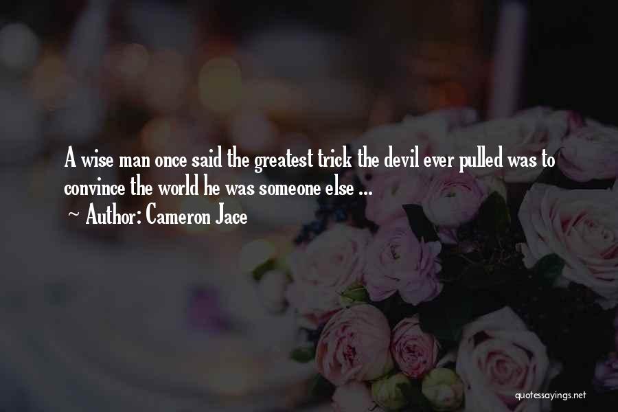 The World's Greatest Man Quotes By Cameron Jace