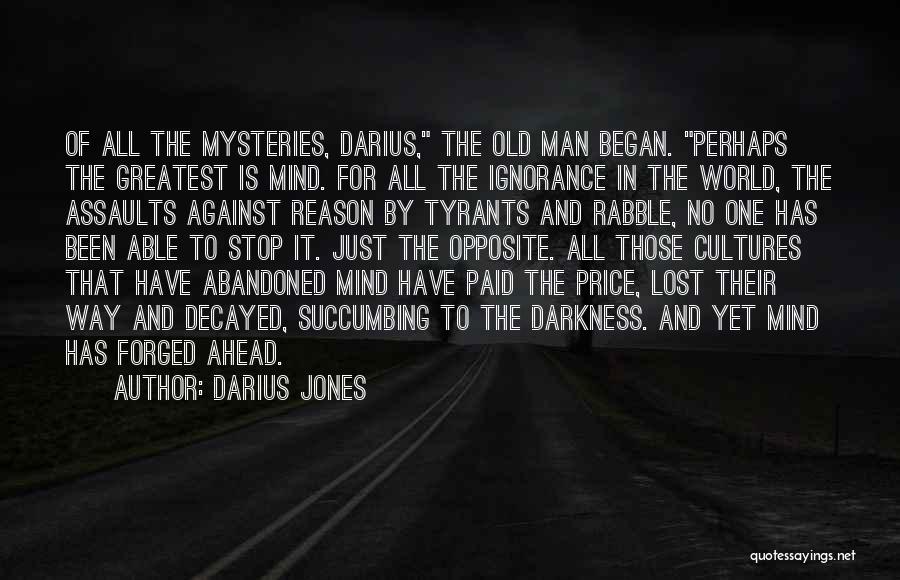 The World's Greatest Man Quotes By Darius Jones