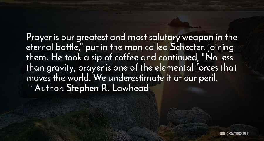 The World's Greatest Man Quotes By Stephen R. Lawhead