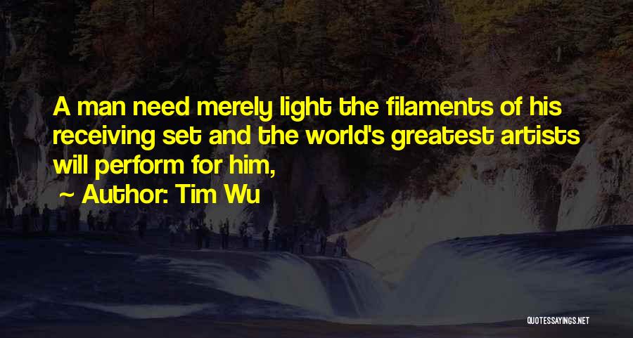 The World's Greatest Man Quotes By Tim Wu