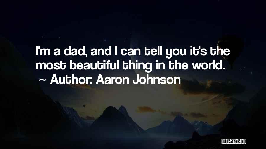 The World's Most Beautiful Quotes By Aaron Johnson
