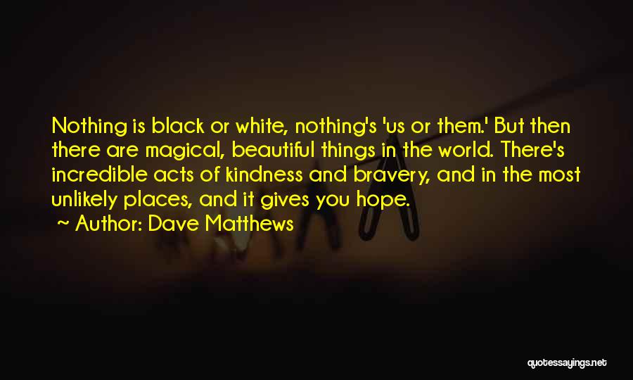 The World's Most Beautiful Quotes By Dave Matthews