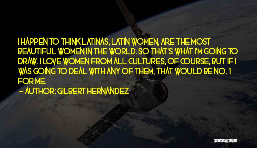 The World's Most Beautiful Quotes By Gilbert Hernandez