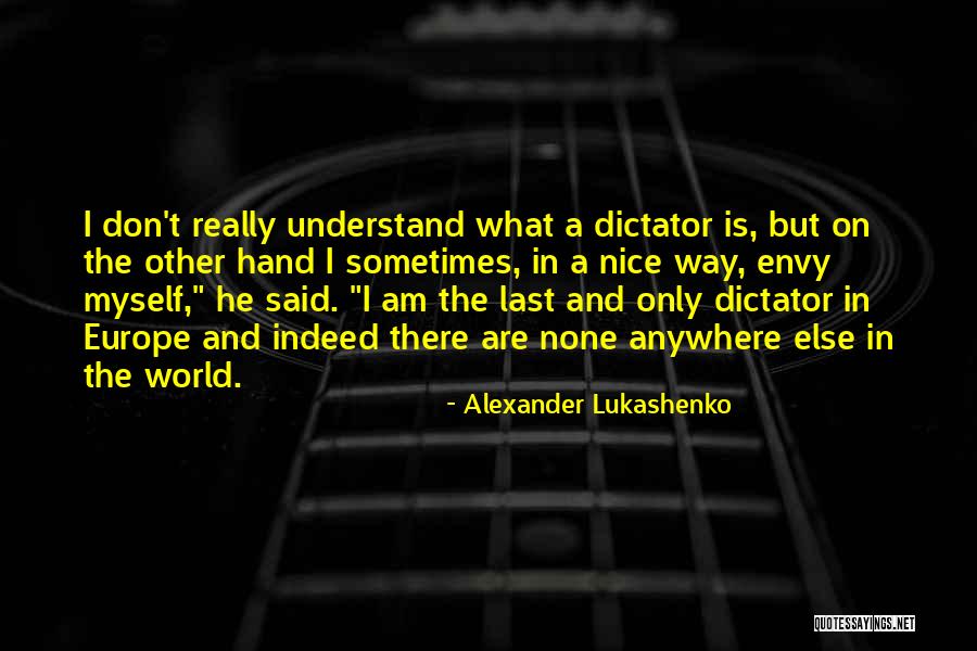 The World's Most Memorable Quotes By Alexander Lukashenko The World's Most Memorable Quotes By Alexander Lukashenko