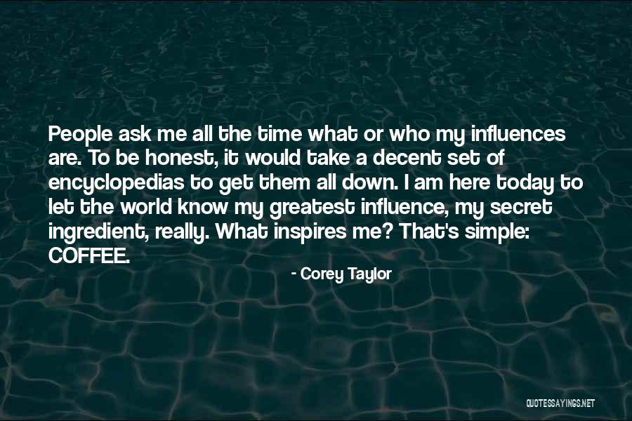 The World's Most Memorable Quotes By Corey Taylor The World's Most Memorable Quotes By Corey Taylor