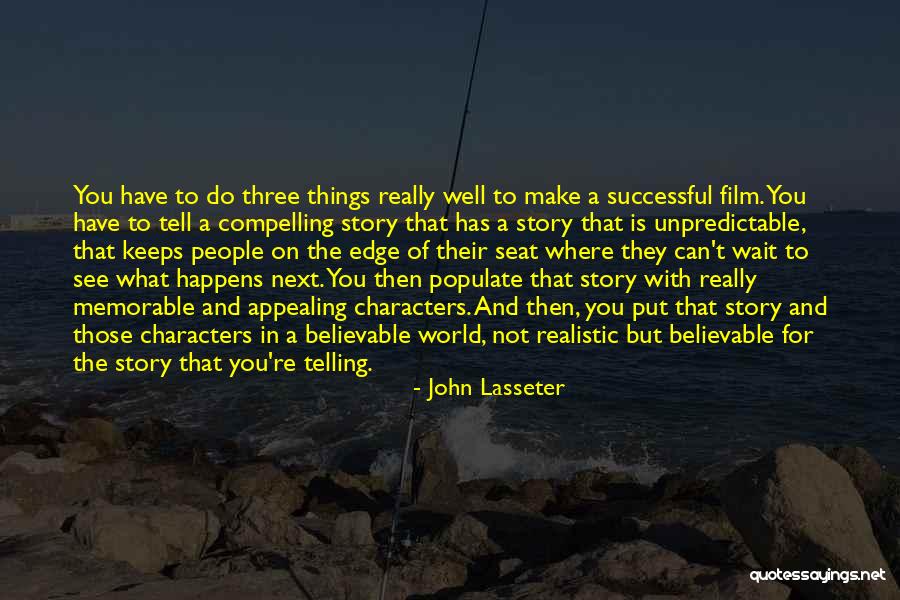 The World's Most Memorable Quotes By John Lasseter The World's Most Memorable Quotes By John Lasseter