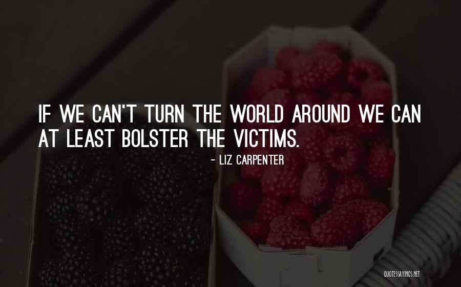 The World's Most Memorable Quotes By Liz Carpenter The World's Most Memorable Quotes By Liz Carpenter