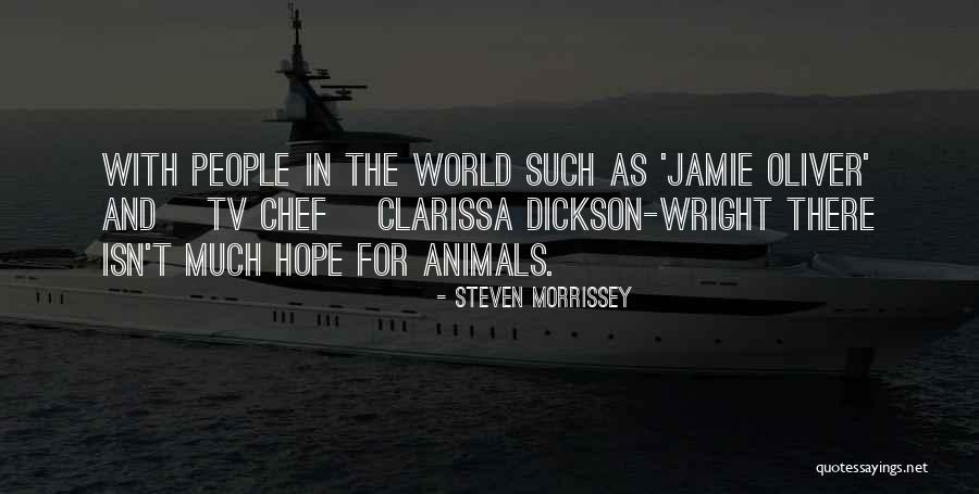 The World's Most Memorable Quotes By Steven Morrissey The World's Most Memorable Quotes By Steven Morrissey