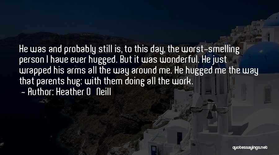 The Worst Day Ever Quotes By Heather O'Neill