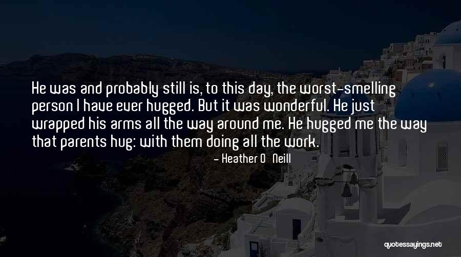 The Worst Day Ever Quotes By Heather O'Neill