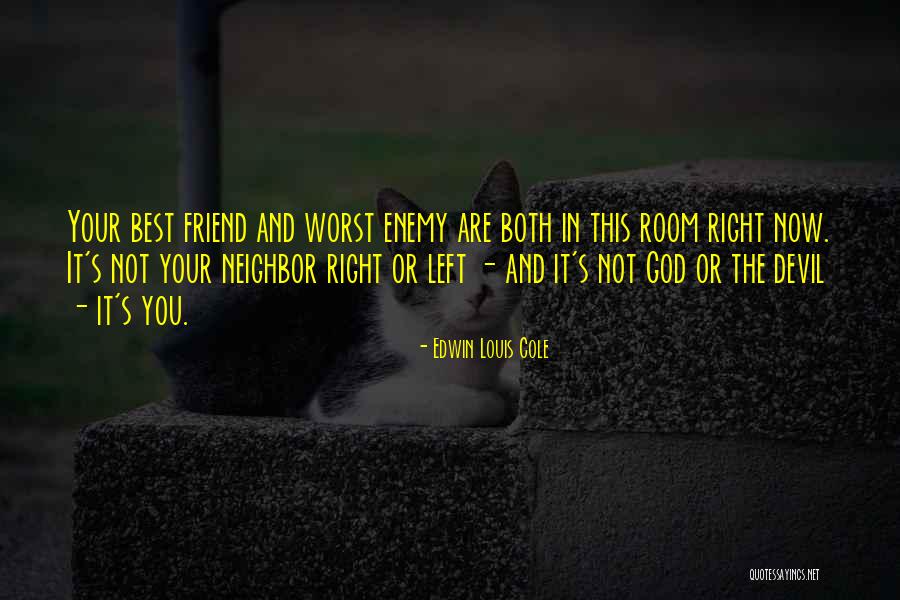 The Worst Enemy Is The Best Friend Quotes By Edwin Louis Cole