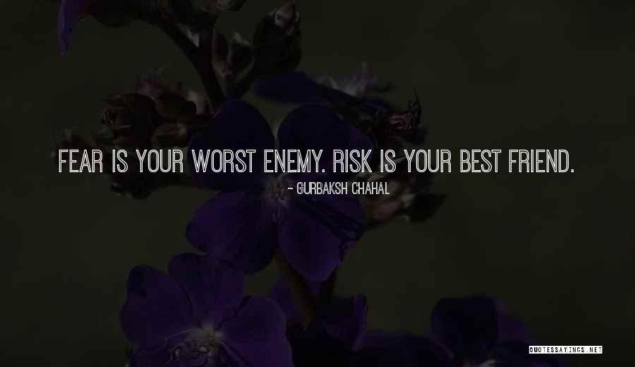 The Worst Enemy Is The Best Friend Quotes By Gurbaksh Chahal