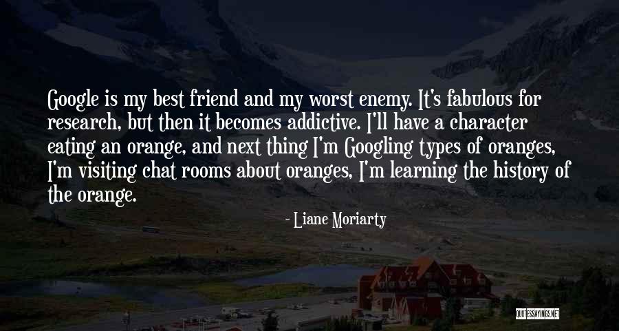 The Worst Enemy Is The Best Friend Quotes By Liane Moriarty