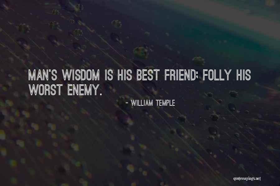 The Worst Enemy Is The Best Friend Quotes By William Temple