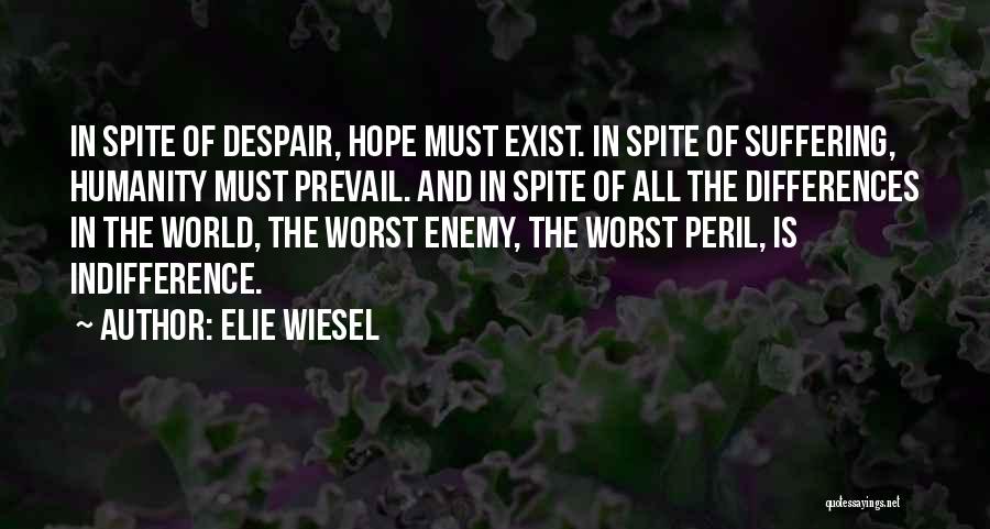 The Worst Enemy Quotes By Elie Wiesel