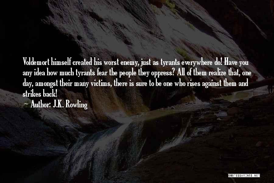The Worst Enemy Quotes By J.K. Rowling