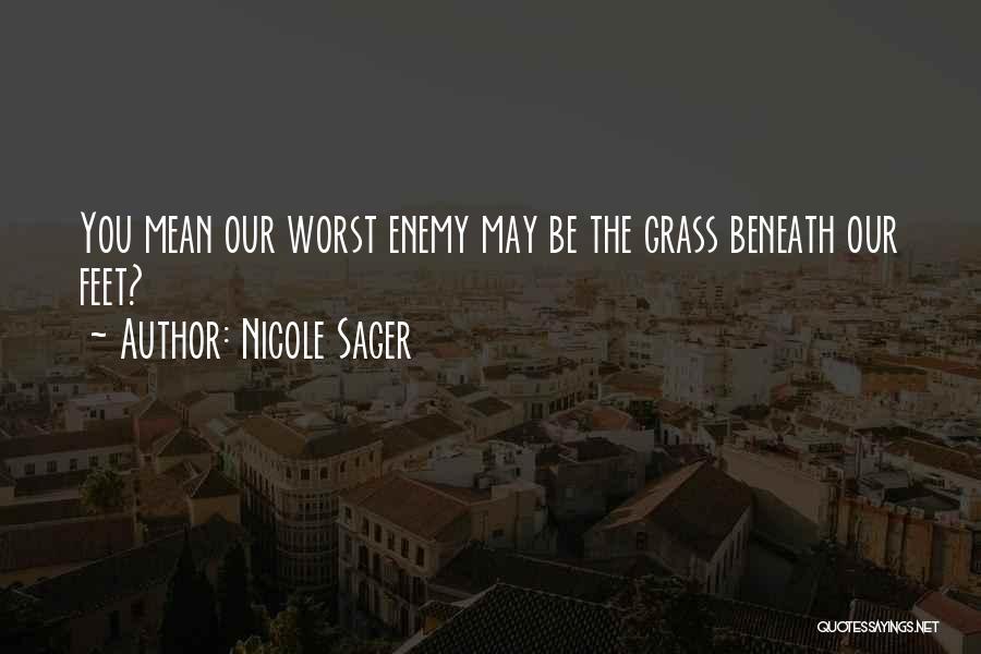 The Worst Enemy Quotes By Nicole Sager