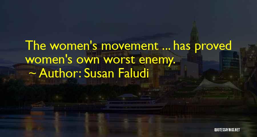 The Worst Enemy Quotes By Susan Faludi