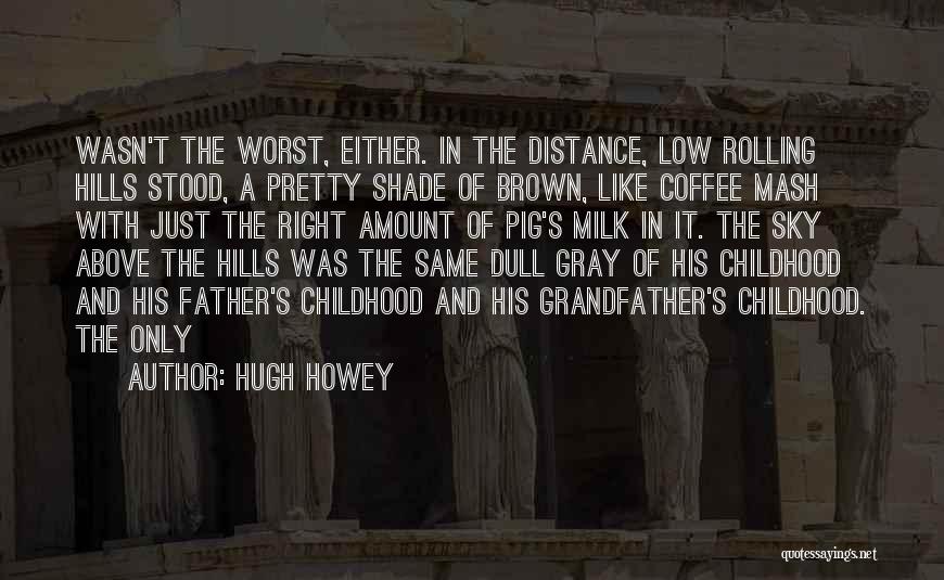 The Worst Father Quotes By Hugh Howey