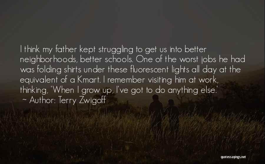 The Worst Father Quotes By Terry Zwigoff