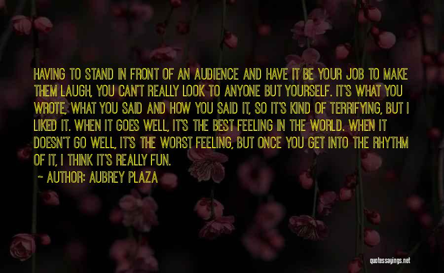 The Worst Feeling In The World Quotes By Aubrey Plaza