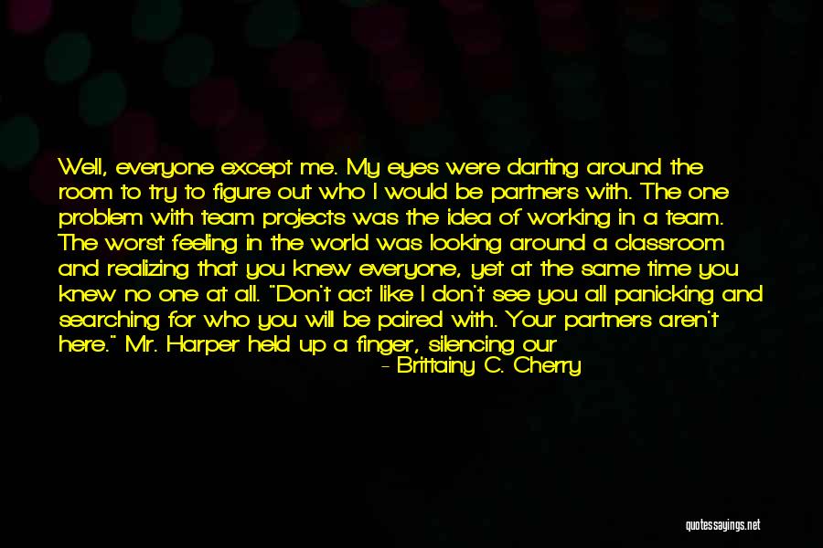 The Worst Feeling In The World Quotes By Brittainy C. Cherry The Worst Feeling In The World Quotes By Brittainy C. Cherry