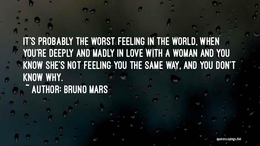 The Worst Feeling In The World Quotes By Bruno Mars
