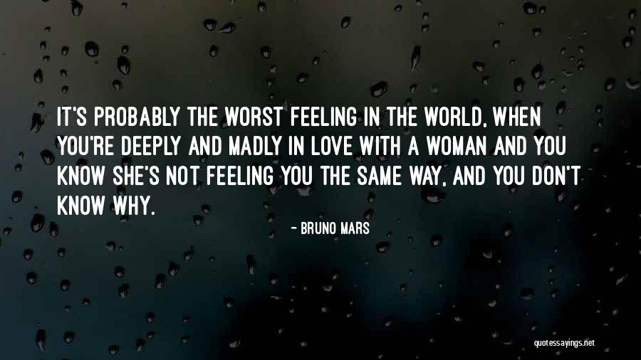 The Worst Feeling In The World Quotes By Bruno Mars