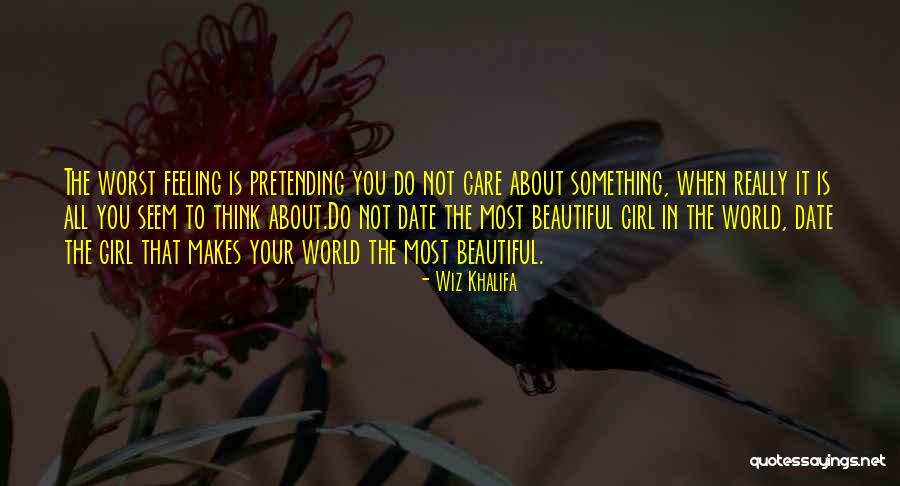 The Worst Feeling In The World Quotes By Wiz Khalifa