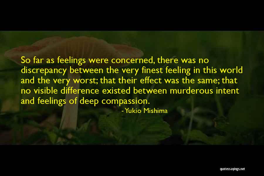 The Worst Feeling In The World Quotes By Yukio Mishima