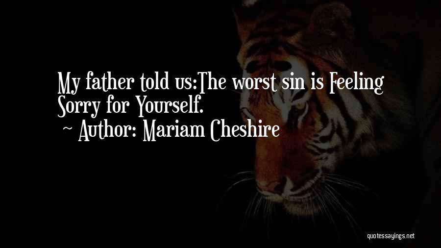 The Worst Feeling Quotes By Mariam Cheshire