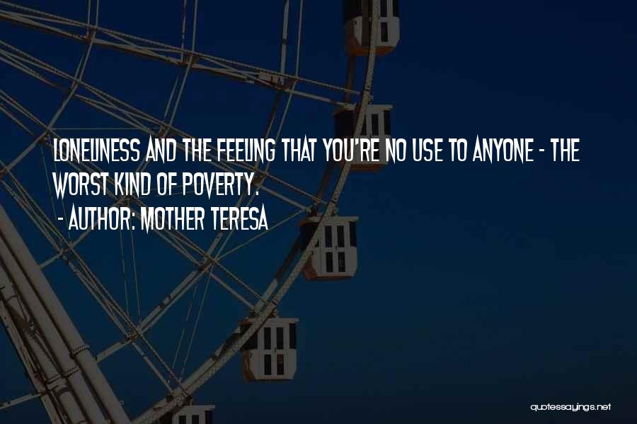 The Worst Feeling Quotes By Mother Teresa