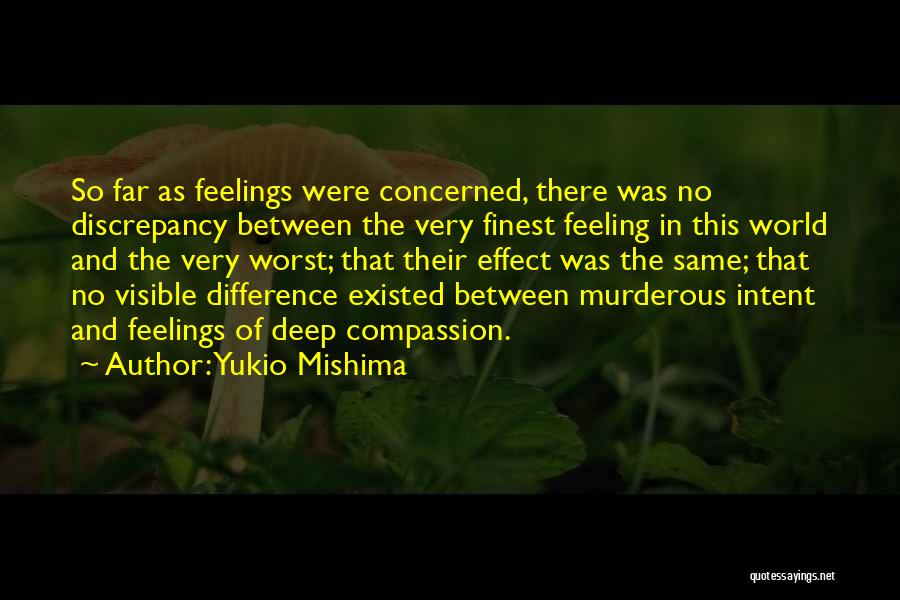 The Worst Feeling Quotes By Yukio Mishima