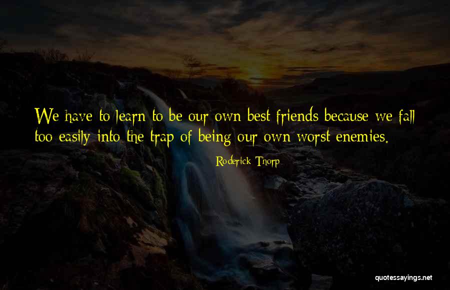 The Worst Friendship Quotes By Roderick Thorp The Worst Friendship Quotes By Roderick Thorp