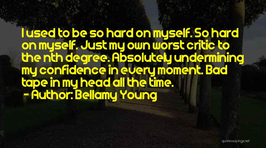 The Worst Hard Time Quotes By Bellamy Young