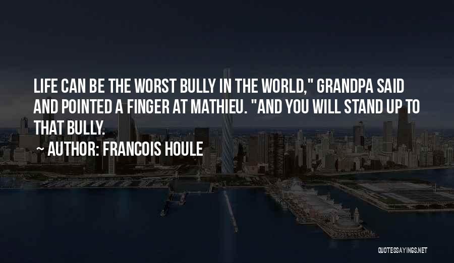 The Worst Inspirational Quotes By Francois Houle