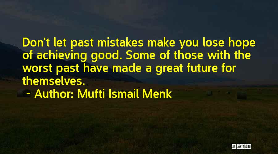 The Worst Inspirational Quotes By Mufti Ismail Menk