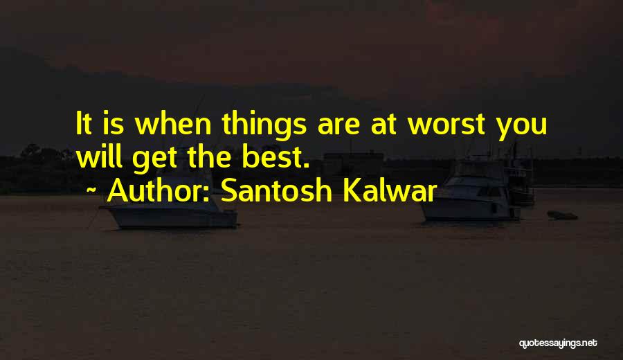 The Worst Inspirational Quotes By Santosh Kalwar