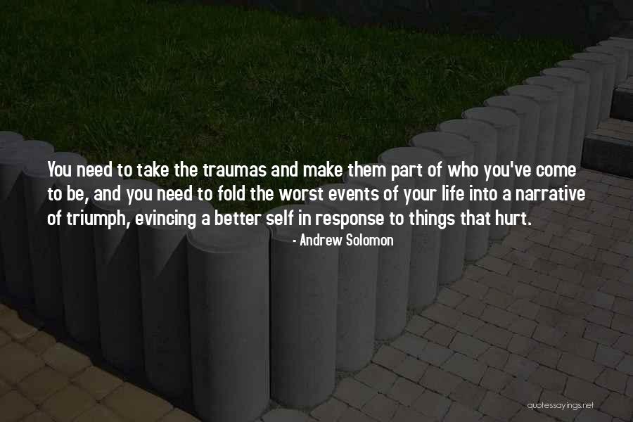 The Worst Part Of Life Quotes By Andrew Solomon The Worst Part Of Life Quotes By Andrew Solomon
