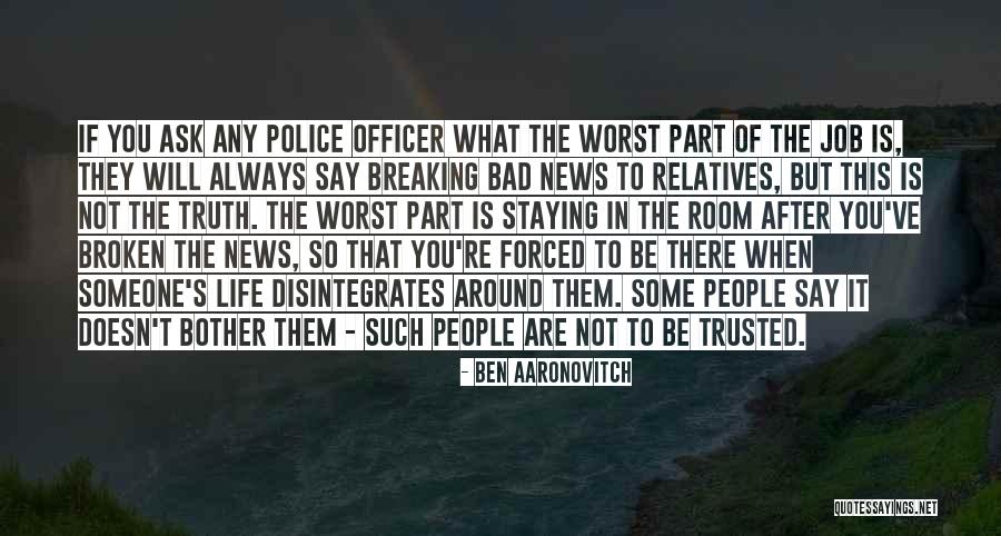 The Worst Part Of Life Quotes By Ben Aaronovitch The Worst Part Of Life Quotes By Ben Aaronovitch
