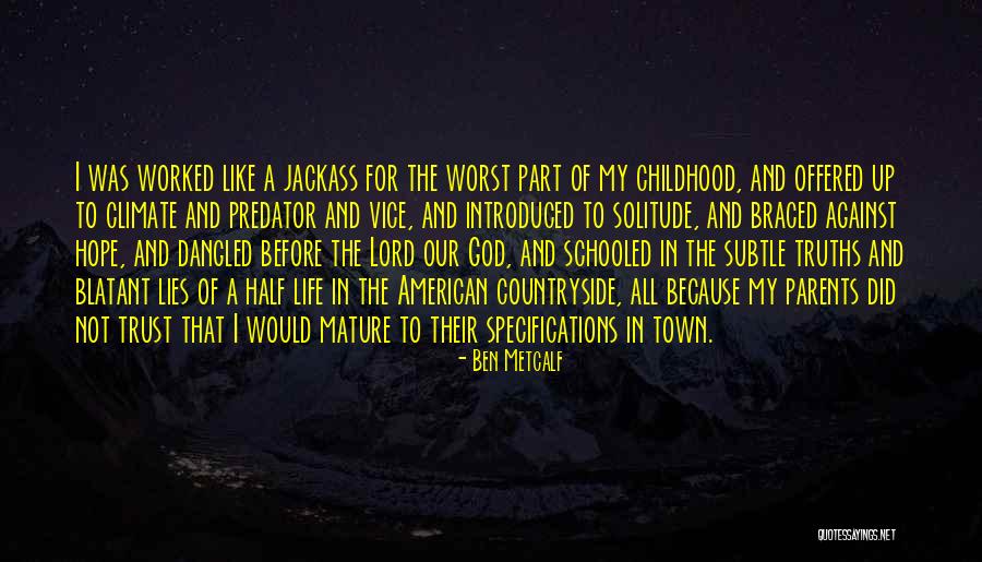 The Worst Part Of Life Quotes By Ben Metcalf The Worst Part Of Life Quotes By Ben Metcalf