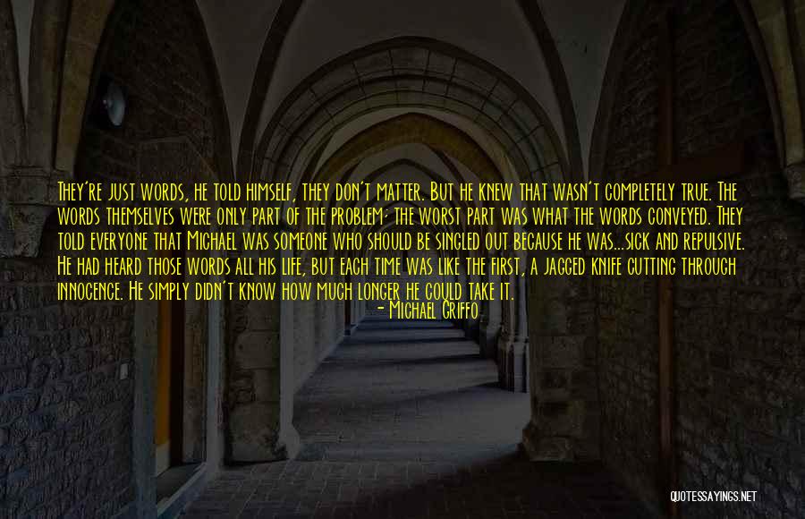 The Worst Part Of Life Quotes By Michael Griffo The Worst Part Of Life Quotes By Michael Griffo