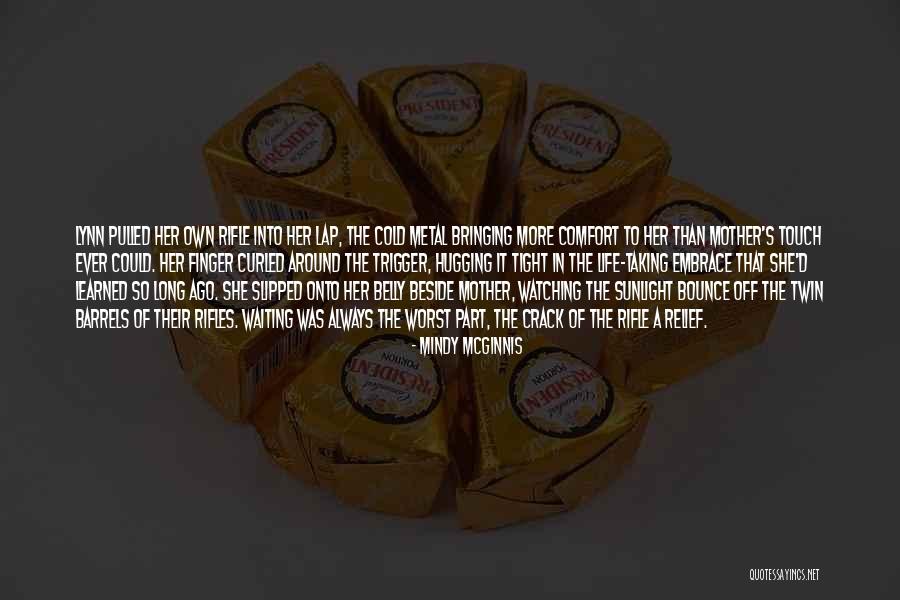 The Worst Part Of Life Quotes By Mindy McGinnis The Worst Part Of Life Quotes By Mindy McGinnis