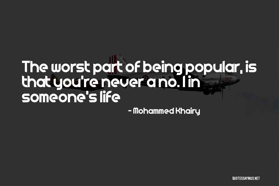 The Worst Part Of Life Quotes By Mohammed Khairy The Worst Part Of Life Quotes By Mohammed Khairy