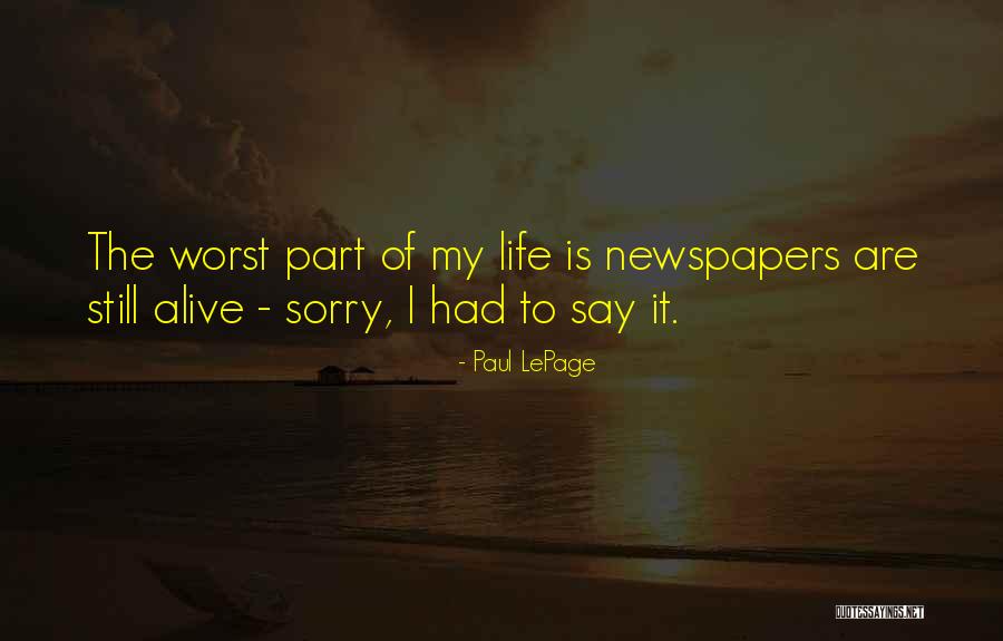 The Worst Part Of Life Quotes By Paul LePage