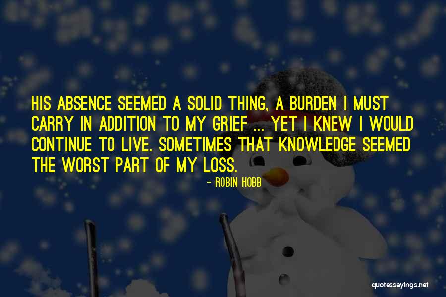 The Worst Part Of Life Quotes By Robin Hobb The Worst Part Of Life Quotes By Robin Hobb